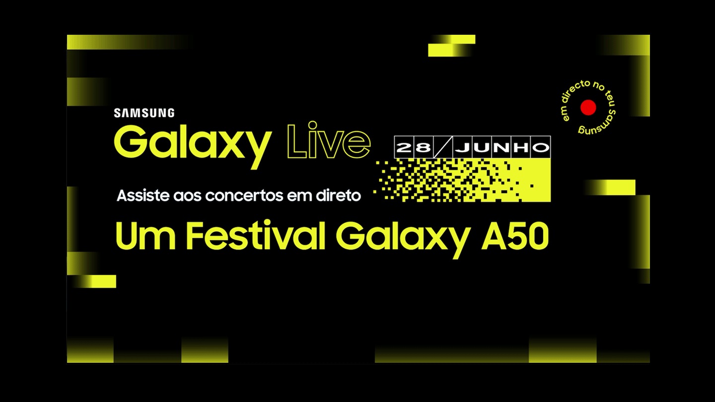 Assiste aqui a todos os concertos Galaxy Live - Um Festival Galaxy A50