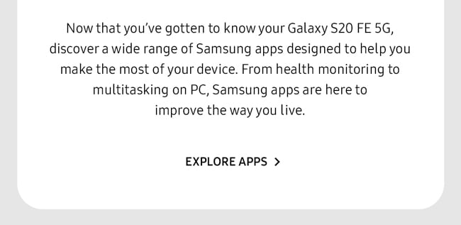Expand your Galaxy S20 FE 5G experience 