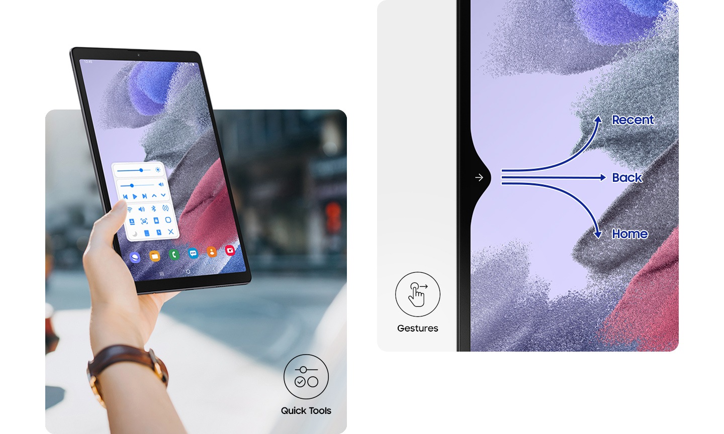 A person holding Galaxy Tab A7 Lite in their left hand. The Quick Tools menu is onscreen and they can easily adjust settings with their thumb. The Quick Tools icon is seen too. Plus a close-up of the Galaxy Tab A7 Lite screen with arrows showing gestures. Swipe to the right and up for Recent, swipe straight right for Back, and swipe to the right and down for the Home screen. The Gestures icon is seen too.