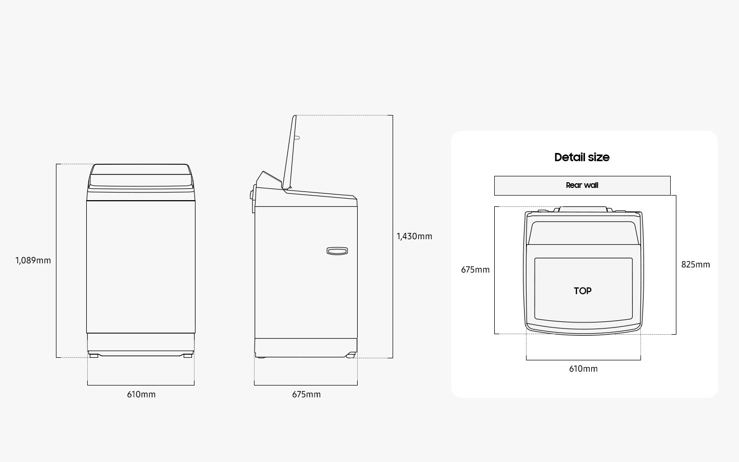 Illustration shows the Washer’s dimensions from the front, side, and top. Detail size is measured 610mm in width, 1,089mm in height, and 675mm in depth. When the door in the top is opened, it measures 1,430mm in total height. The washer must be installed depth front from to rear wall 825mm.