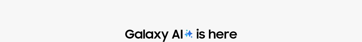 Galaxy AI is here