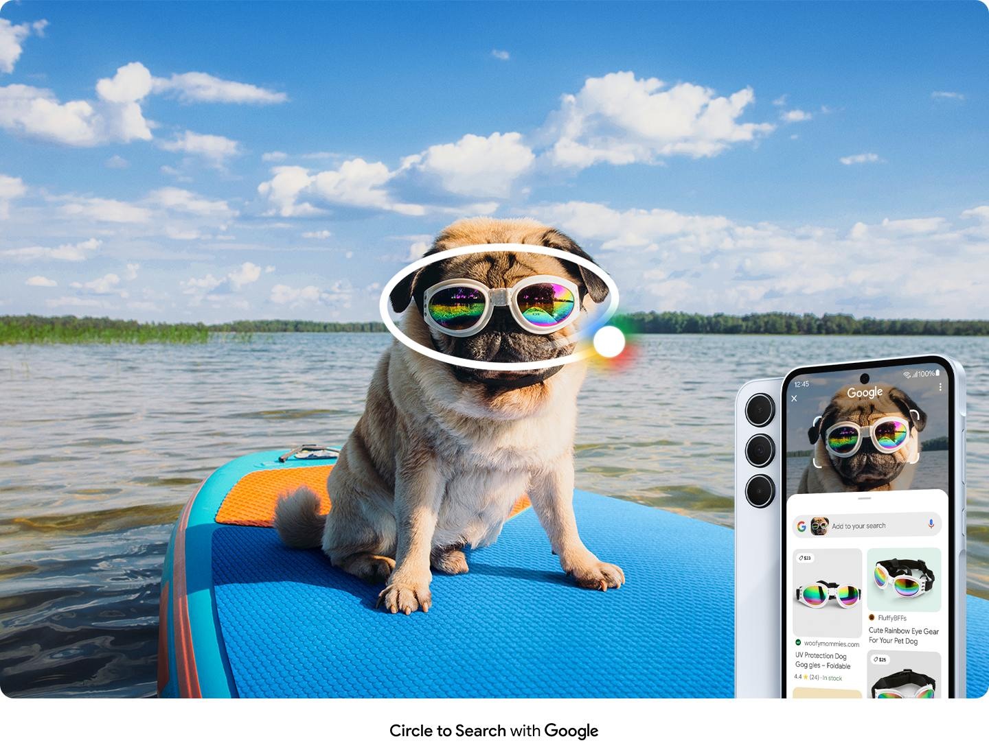 A dog sitting on the tip of a stand-up paddle board floating, wearing dog sunglasses, which is encompassed by a circle made for Circle to Search. To the right, a Galaxy smartphone screen shows the Google search results listing various links to finding the same dog sunglasses inside the circle. Below the device reads, 'Circle to Search with Google.'
