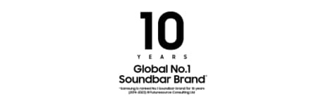 10 Years Global No. 1 Soundbar Brand*