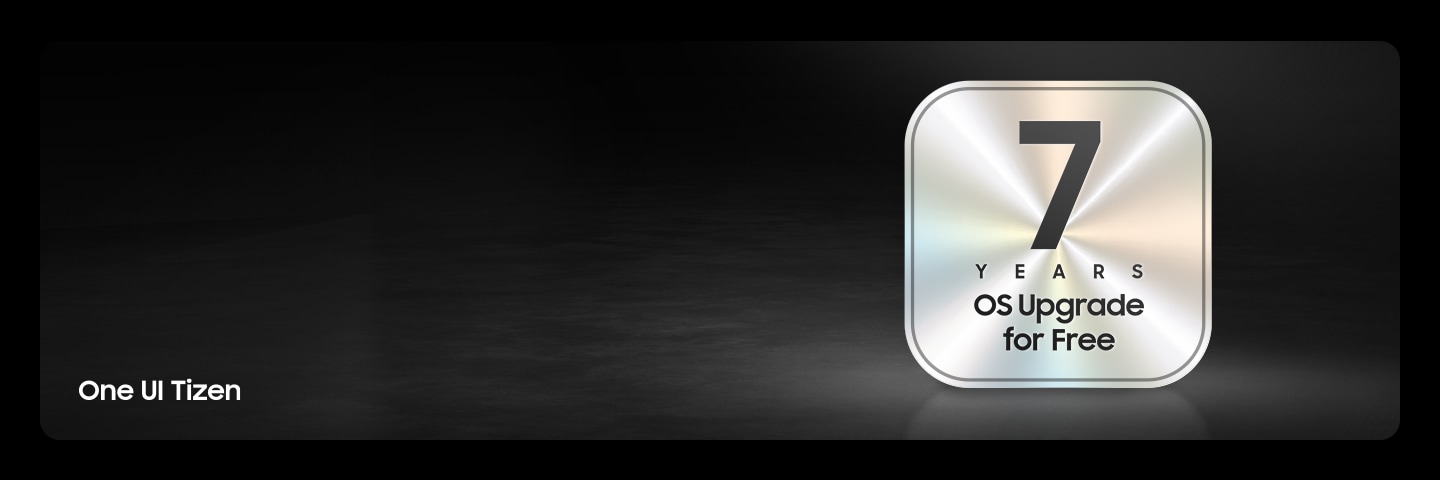 A dark gradient background with a metallic badge displaying ‘7 Years OS Upgrade for Free’ in bold text and ‘One UI Tizen’ in the bottom left corner.