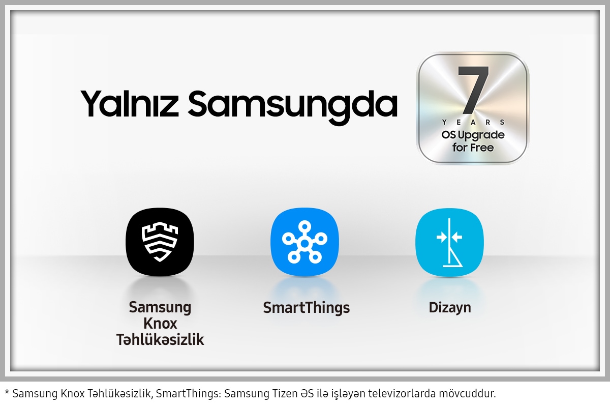 Samsung TV-lərinin Samsung Knox Security, SmartThings və Design üçün bir sıra nişanlarda verilməsinin səbəbləri. Əlavə gümüş nişan həmçinin Samsung televizorları üçün başqa bir üstünlük olan 7 illik pulsuz əməliyyat sistemi yeniləmələrini də göstərir.