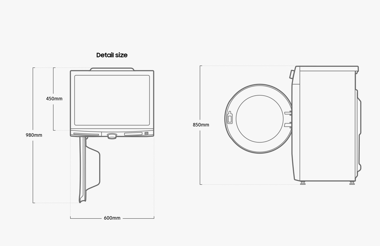 The Washer is 600mm wide, 450mm deep, and 850mm tall. The depth is 980mm when the door is opened to 90 degrees.