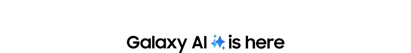 We zien de tekst 'Galaxy AI is here' met het Galaxy AI-icoon tussen 'AI' en 'is'.