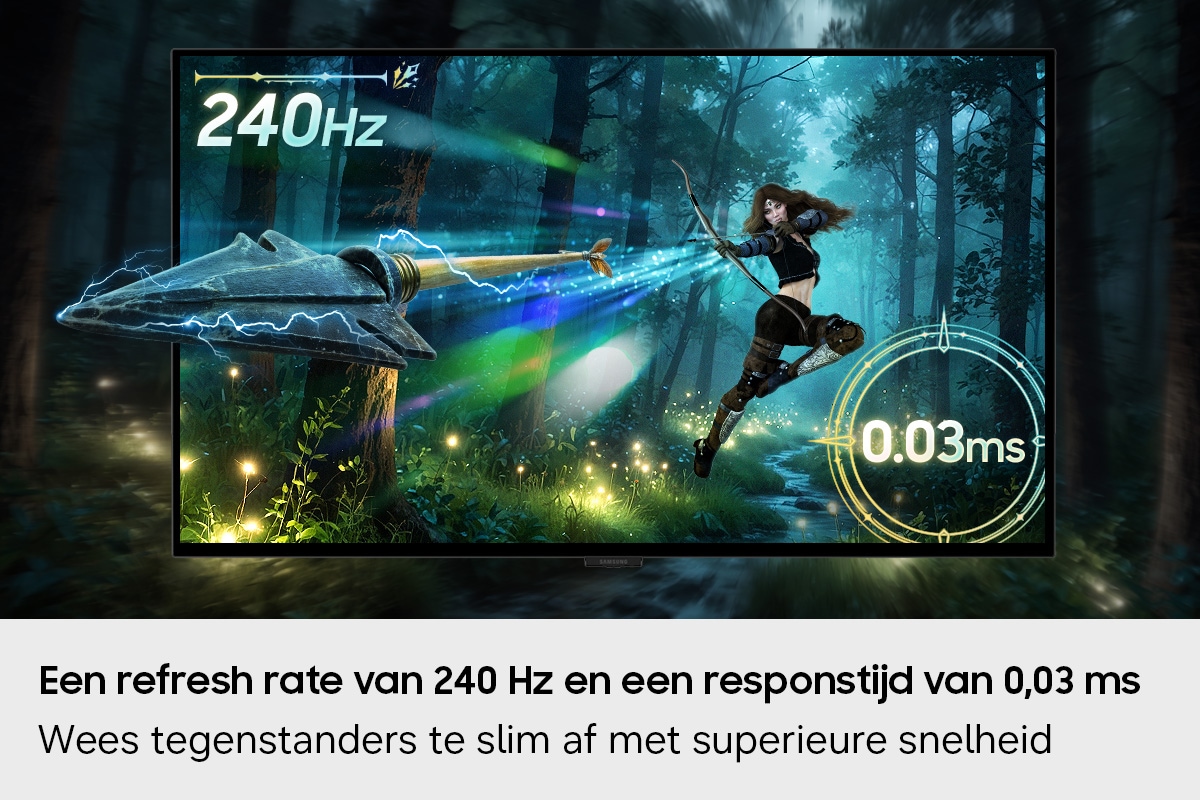 Een refresh rate van 240 Hz en een responstijd van 0,03 ms. Wees tegenstanders te slim af met superieure snelheid. Een scherm toont een boogschutter die een pijl afschiet. De pijl glijdt uit het scherm.
