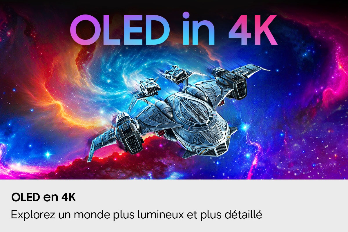 OLED en 4K. Explorez un monde plus lumineux et plus détaillé. Un vaisseau spatial se déplace dans l'espace. 