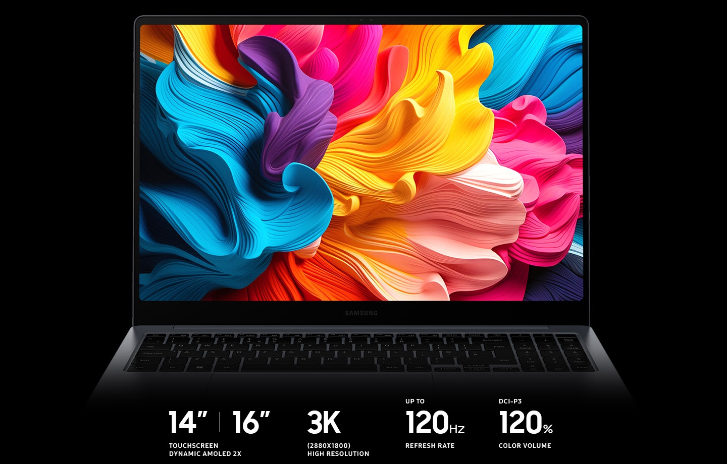 Galaxy Book4 Pro in Moonstone Gray is open, facing forward with a colorful wallpaper onscreen. 14-INCH or 16-INCH TOUCHSCREEN DYNAMIC AMOLED 2X. 3K (2880X1800) HIGH RESOLUTION. UP TO 120HZ REFRESH RATE. DCI-P3 120% COLOR VOLUME.