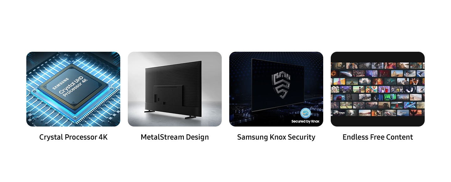 The key features are Crystal Processor 4K, MetalStream Design, Samsung Knox Security and Endless Free Content. The Samsung Crystal UHD Processor 4K chip is set on a TV main board. The back of a MetalStream Design TV is shown with a ridged pattern. The Samsung Knox logo is on a TV screen, with a Secured by Knox logo to the corner. Various streaming options are shown in an array for Endless Free Content.