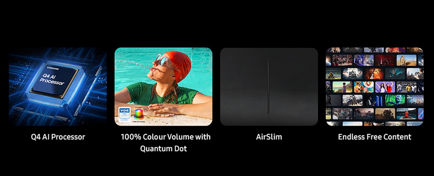 Q4 AI Processor, 100% Color Volume with Quantum Dot, Brightness color volume and VDE tested logo. Samsung Knox Security secured by Knox, Endless Free Content.