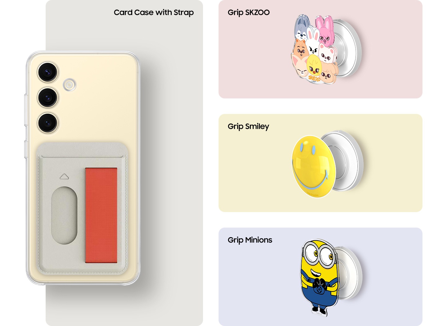 Se muestran cinco accesorios diferentes compatibles con la carcasa transparente del dispositivo. A la izquierda, hay una imagen trasera de Galaxy S24 con la carcasa portatarjetas con correa en orange. A continuación, tres accesorios de agarre, Grip SKZOO, Grip Smiley, Grip Minions, están puestos paralelamente entre sí para mostrar la característica de agarre desmontable. Luego, se encuentra el soporte de agarre de la cámara que, una vez colocado, sujeta el dispositivo de forma segura para permitir la visualización con manos libres.