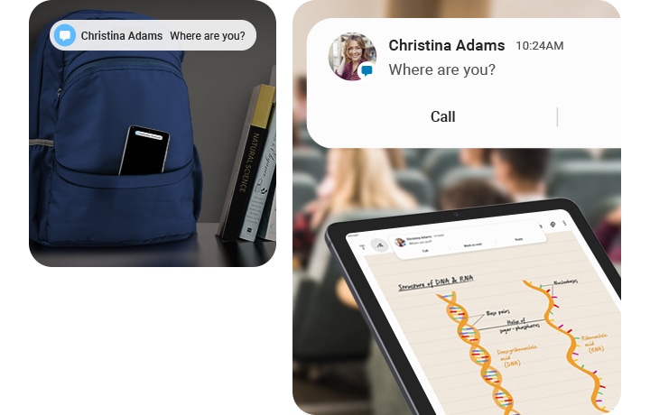A la izquierda, un teléfono inteligente Galaxy se guarda en el bolsillo de una mochila junto a algunos libros y en la pantalla aparece un mensaje de texto que se recibió. A la derecha, se sostiene un dispositivo Galaxy Tab S6 Lite en un salón de clases con una nota a pantalla completa que se abrió en la aplicación Samsung Notes y es sobre la estructura del ADN y el ARN. En la parte superior de la pantalla, se muestra el mismo mensaje en la pantalla del teléfono inteligente junto con la foto del remitente y tres opciones de acción: llamar, marcar como leído y responder.