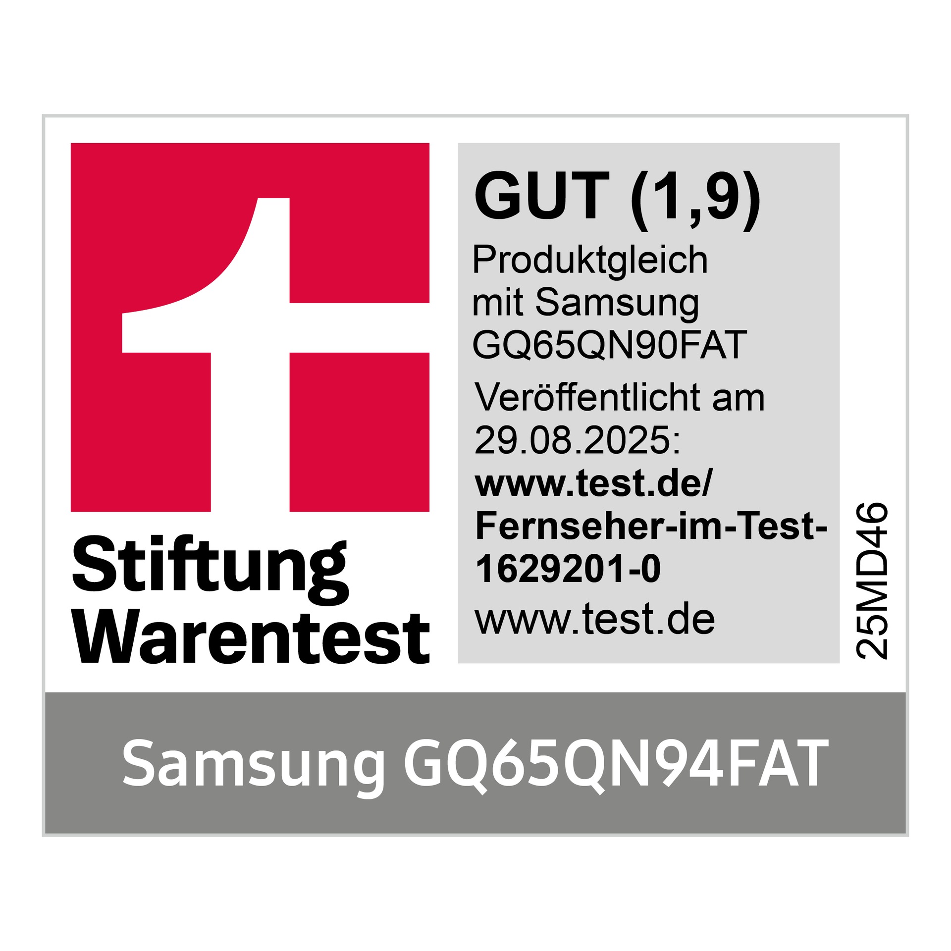 * Stiftung Warentest, gut (1,9), http://test.de/Fernseher-im-Test-1629201-0 , veröffentlicht am 29.08.2025, zum Samsung GQ65QN94FAT, produktgleich mit Samsung GQ65QN90FAT.