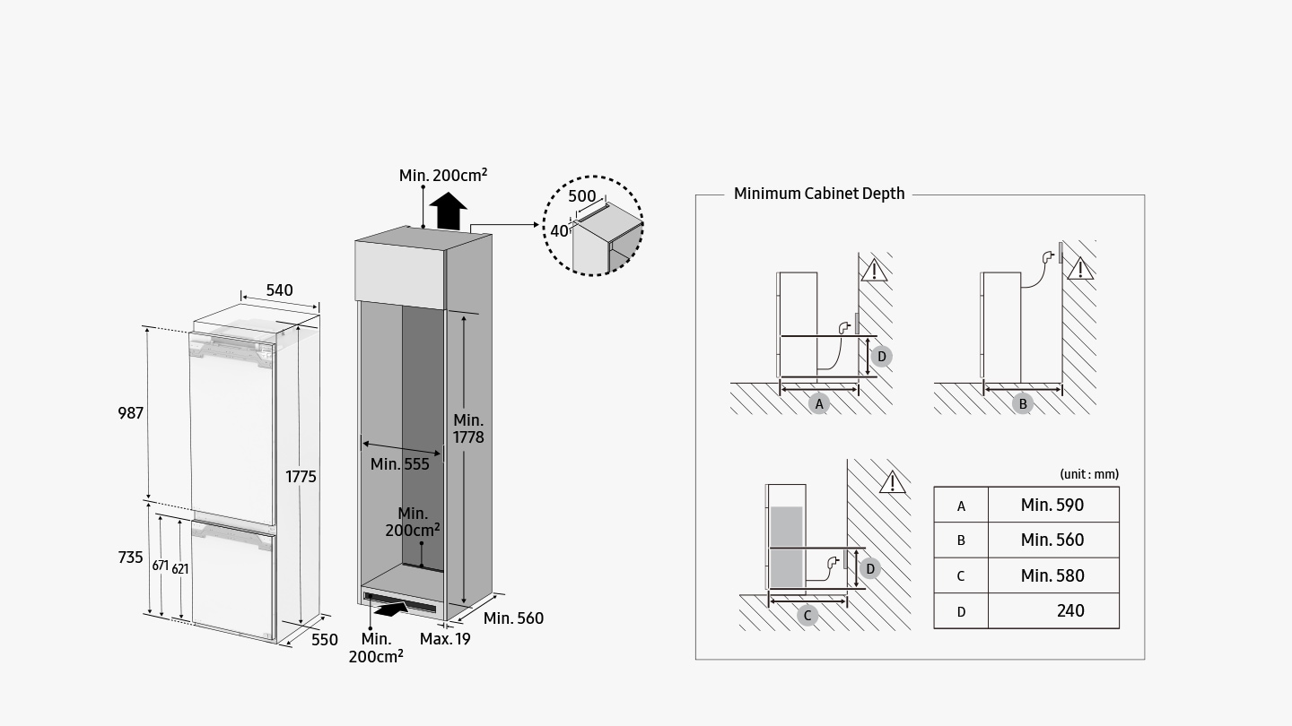 BRB6000M’s Install height 1775mm,width 540mm,total depth including door depth 550mm.Freezer total height 735mm,Floor to door height 671mm,freezer door height 621mm and the refrigerator section height 987mm.The cabinet for storing BRB6000M includes three vents,two of them located at the bottom and one at the top.The bottom 2 vents should be at least 200 square centimeters,and the top vent should be 500*40cm wide.The black arrow guides the heated air through two vents at the bottom and one vent at the top.Cabinet minimum width 555mm,minimum depth 560mm,minimum height 1778mm and the depth of the cabinet board is maximum 19mm.If the plug line is located at the top of the cabinet,the minimum cabinet depth should be 590mm(B).If the plug line is located at the bottom when the socket is located above 240mm(D) ,the minimum cabinet depth should be 590mm(A).If the plug line is located at the bottom when the socket is located below 240mm(D) ,the minimum cabinet depth should be 580mm(C).