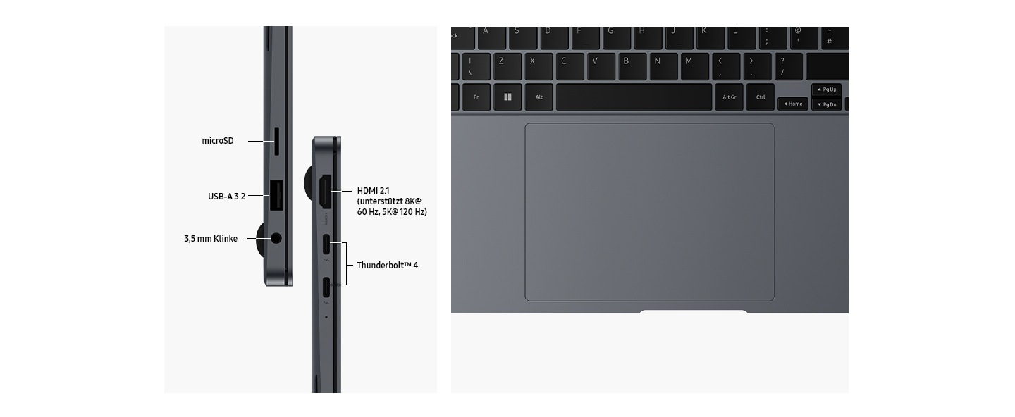 Ein Moonstone Gray und ein Platinum Silver Galaxy Book4 Pro sind in der linken und rechten Seitenansicht zu sehen, um die Anordnung der Anschlüsse zu verdeutlichen. Die Anschlüsse sind mit MICRO SD beschriftet. TYPE-A USB 3.2. 3.5PI HP/MIC. HDMI 2.1 (Unterstützt 8K bei 60Hz, 5K bei 120Hz). THUNDERBOLT 4: Nahaufnahme des Touchpads und des Tastaturbereichs eines Platinum Silver Galaxy Book4 Pro von oben.