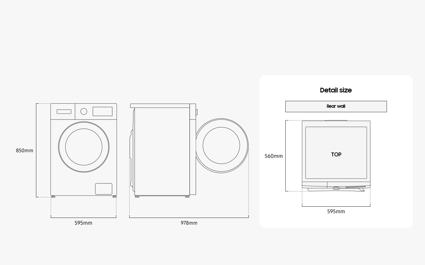Illustration shows the washer’s dimensions from the front, side, and top. Detail size of washer is measured 595mm in width, 850mm in height, and 560mm in depth. When the door in the front is opened, it measures 978mm in total depth. The washer must be installed with some spacing from the rear wall.