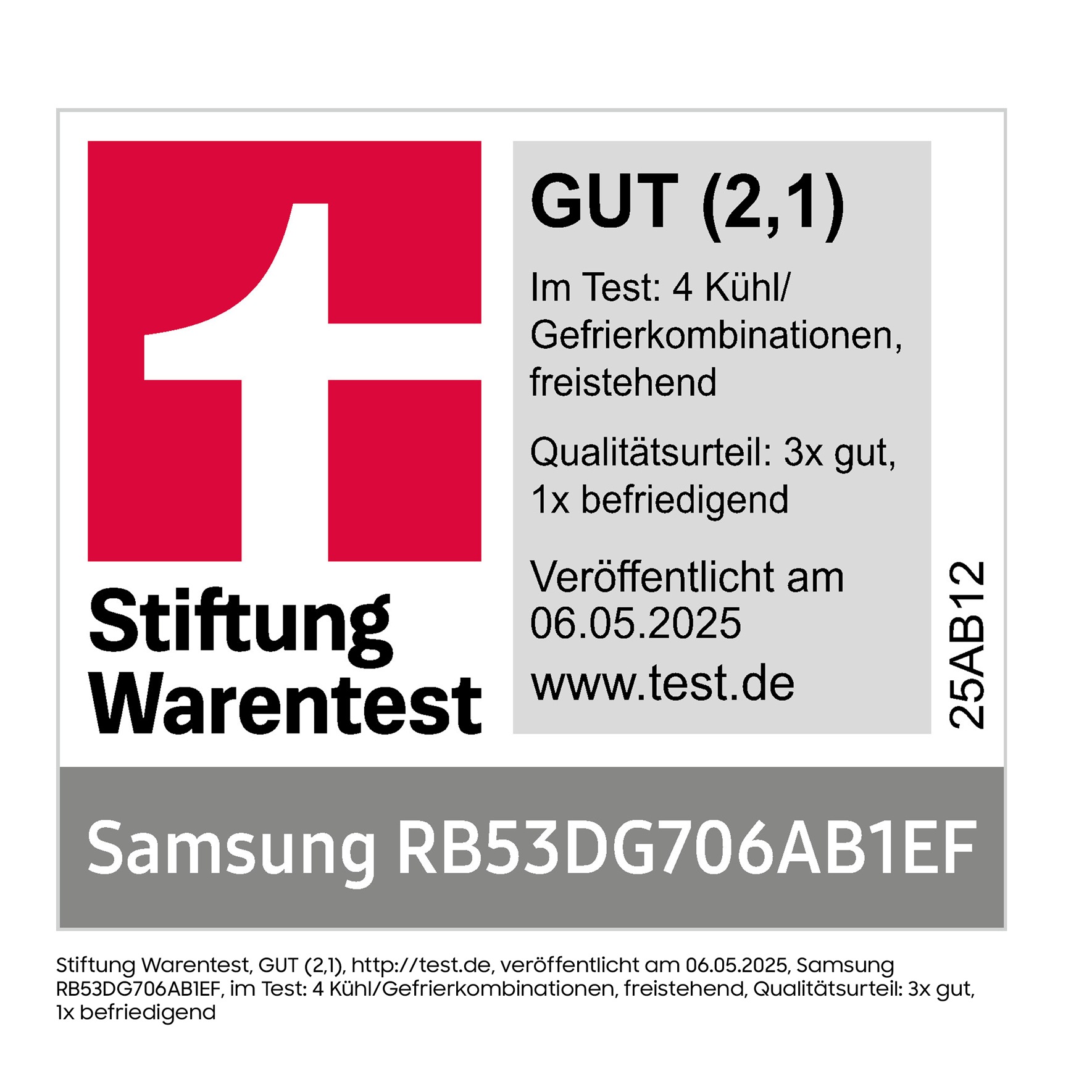 Stiftung Warentest, GUT (2,1), http://test.de, veröffentlicht am 06.05.2025, Samsung RB53DG706AB1EF, im Test: 4 Kühl/Gefrierkombinationen, freistehend, Qualitätsurteil: 3x gut, 1x befriedigend