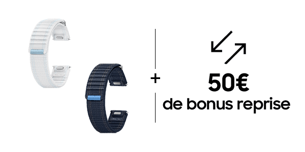 50€ de bonus reprise + un bracelet confort offert