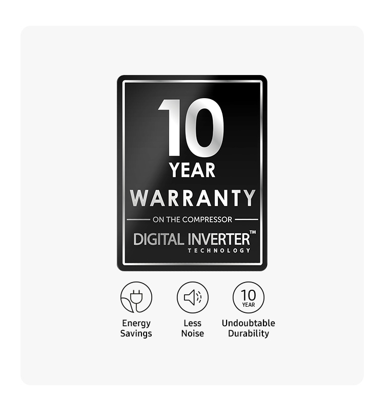 Display 10 Year Warranty on the compressor for Digital Inverter™ Technology. There are Energy savings, Less Noise, Undoubtable durability icons.