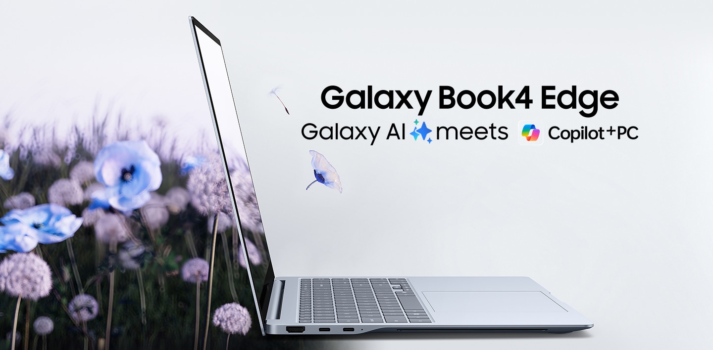 When the Galaxy Book4 Edge is turned on, it is set to the right view, and a field of flowers is displayed behind the screen, with flowers passing through the screen. Galaxy AI is available now.