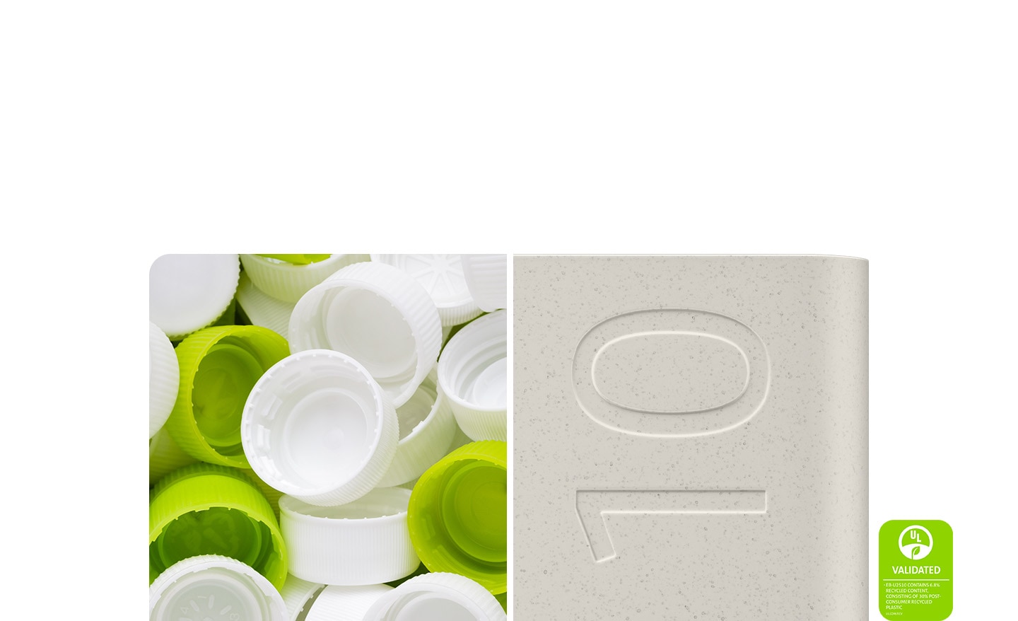 With left side showing a pile of white and green plastic bottle caps and the right side displaying a close-up of a grey battery pack with a prominent embossed ’10’. A 'UL Validated' badge indicates the product has been certified for EB-P4520 contains 5.9% recycled content, consisting of 30% post-consumer recycled plastic.
