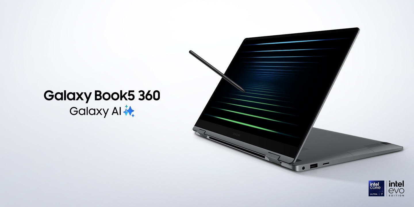 Galaxy AI. Galaxy Book5 360 in Gray is folded back, facing left with a black wallpaper onscreen and S pen touching the screen. Intel Core Ultra 7 and Intel Evo Edition logos are shown.