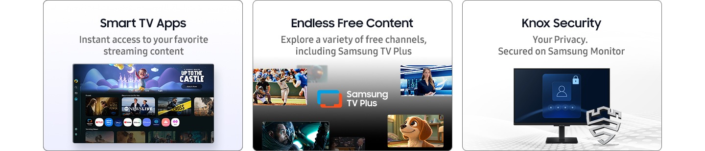 Aplikacije za pametne televizore. Trenutni pristup vašem omiljenom sadržaju za streaming. Beskrajan besplatni sadržaj. Istražite razne besplatne kanale, uključujući Samsung TV Plus. Knox Security. Vaša privatnost. Osigurano na Samsung monitoru.