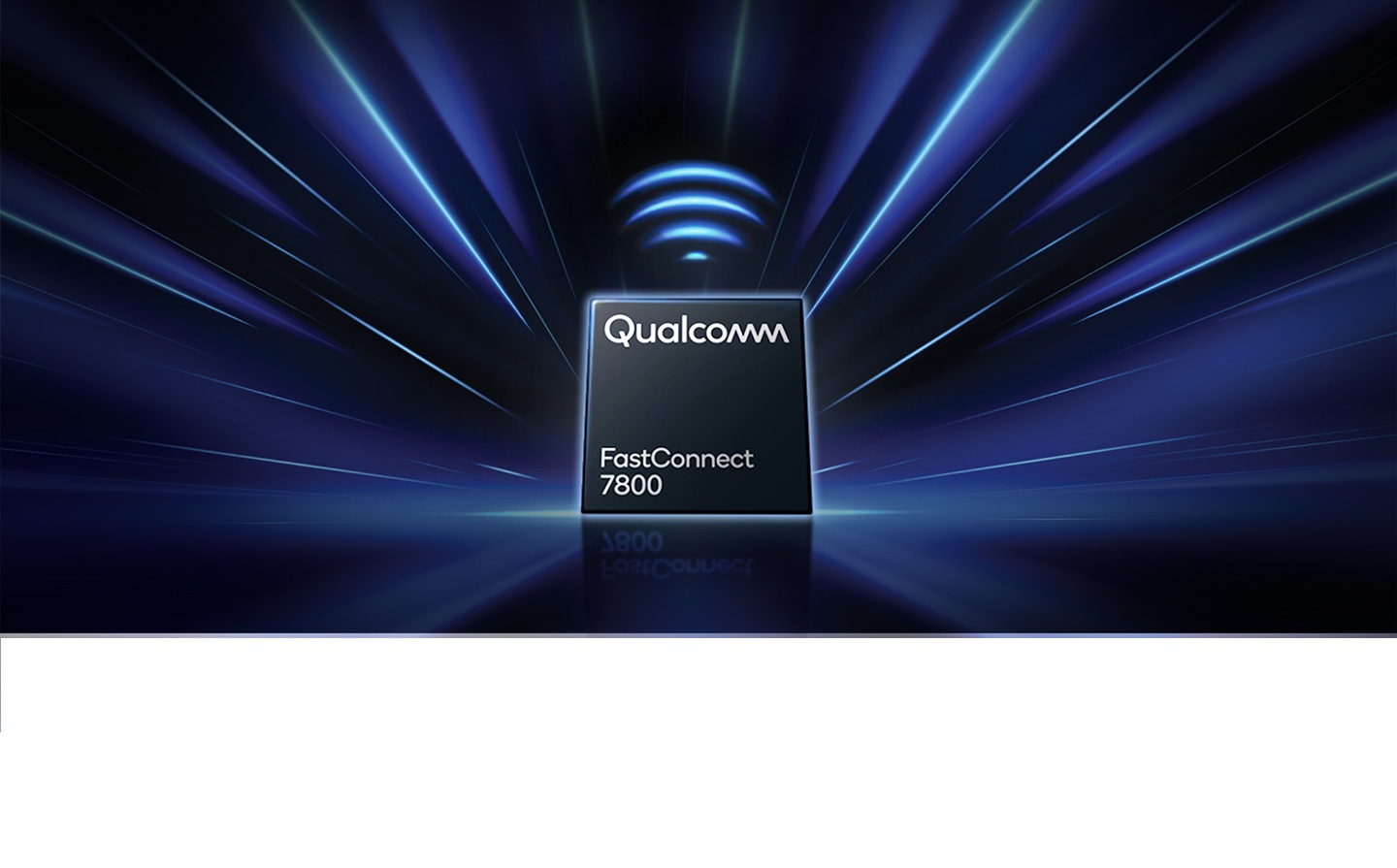 A Qualcomm FastConnect 7800 chip with a Wi-Fi signal icon above it, the background is radiating outward to represent fast wireless connectivity.
