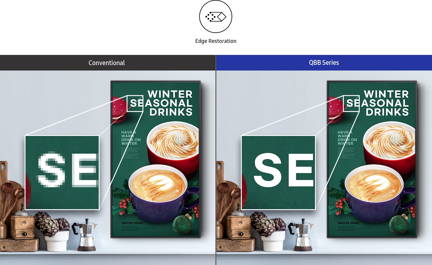 The screen reads WINTER SEASONAL DRINKS, and there are two drinks. In Conventional, the corners are broken when the SE part of the text on the screen is enlarged. In the QBB Series, the corners are naturally connected when the SE part of the screen text is enlarged. There is an edge restoration icon at the top.