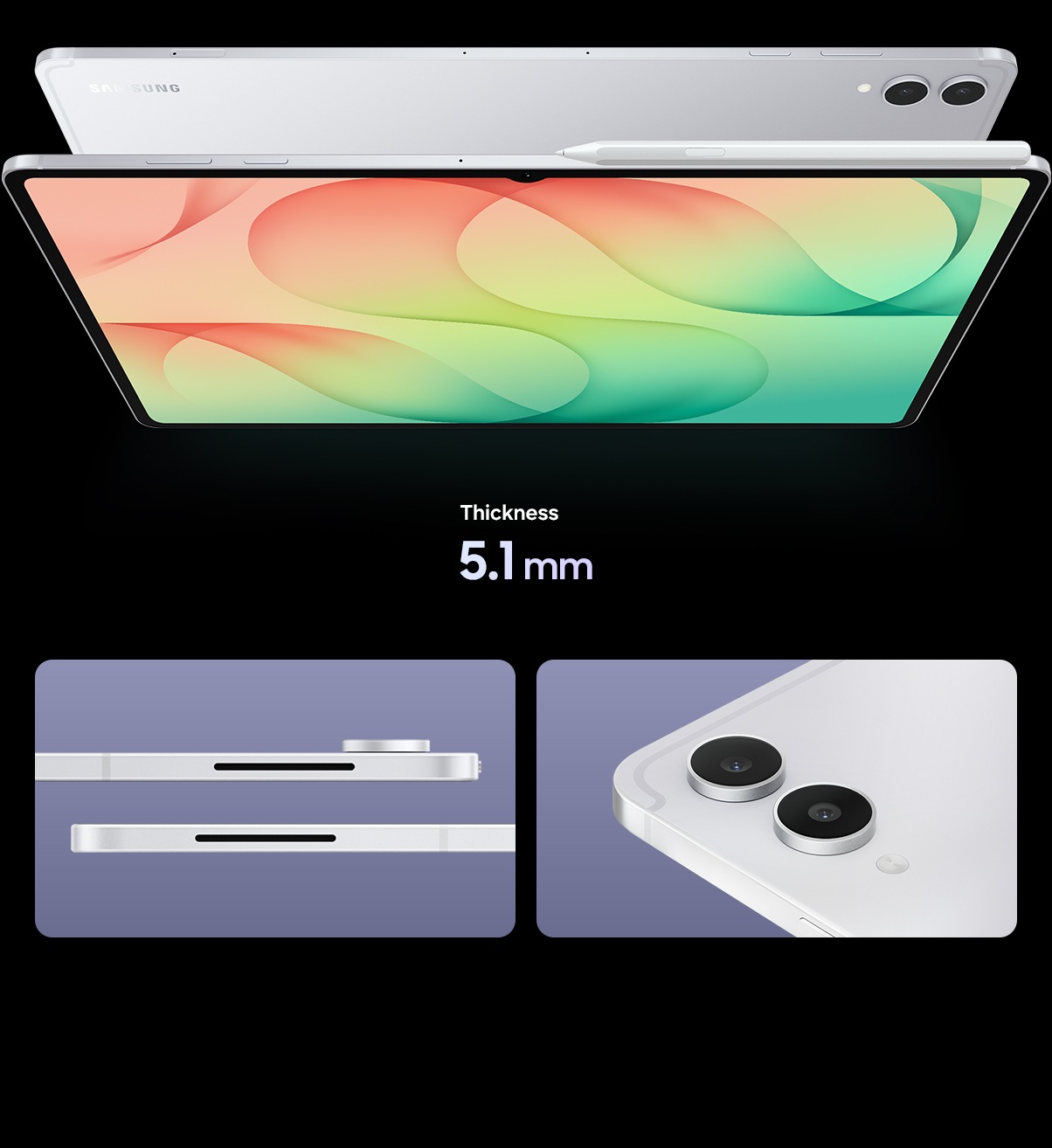 Two Galaxy Tab S12 Ultra devices in Silver with the backsides facing each other. The one in the front has an in-box S Pen attached at the top. Galaxy Tab S12 Ultra has thickness of 5.1 mm. Close-up view of two Galaxy Tab S12 Ultra devices in Silver shown from the side, highlighting the slim profile. Close-up view of Galaxy Tab S12 Ultra in Silver, highlighting the rear cameras.