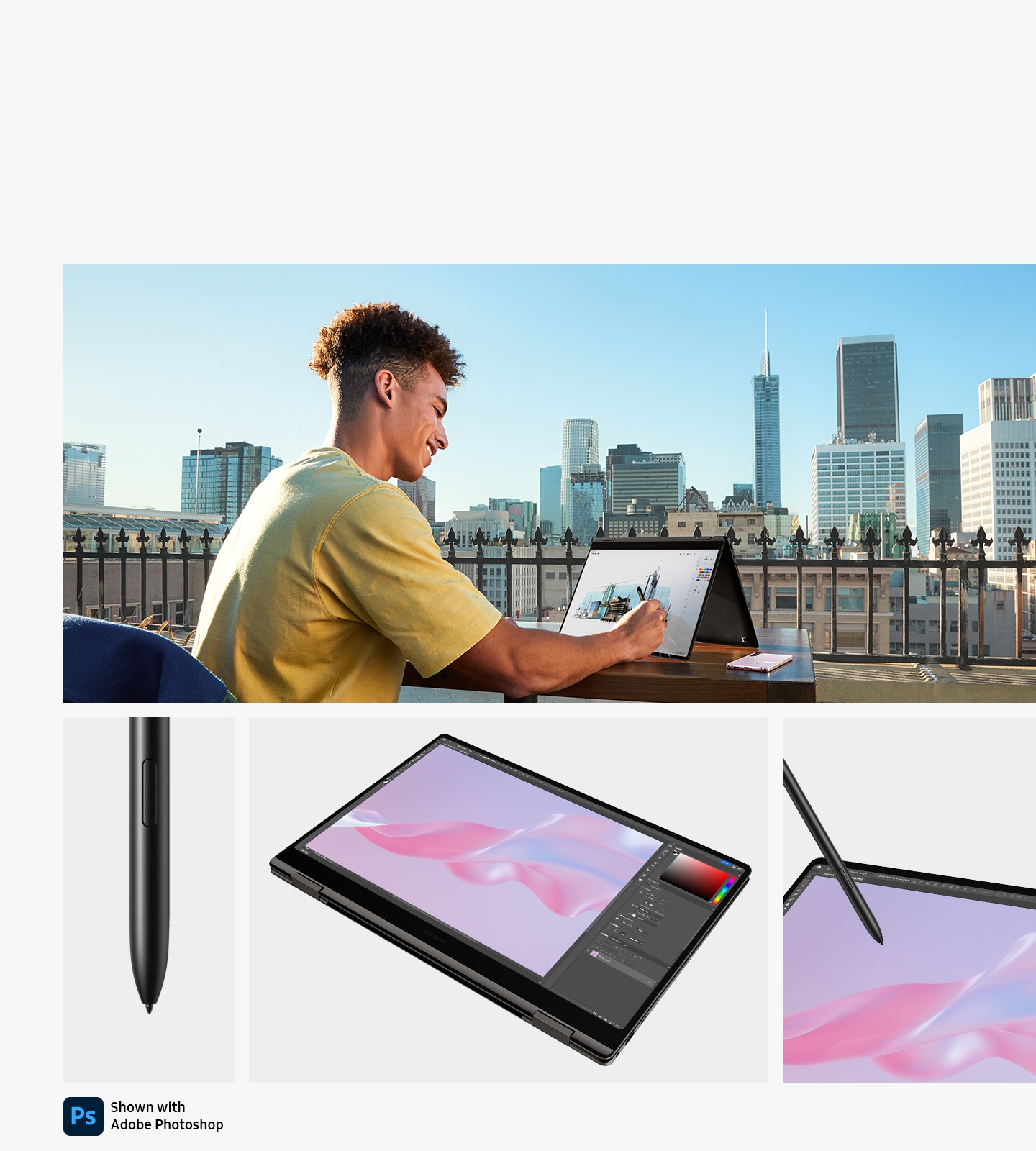 A young man sitting on an outdoor terrace with a city view is using a graphite-coloured Galaxy Book3 Pro 360, folded like a tent, with the S Pen and a Galaxy S23 Plus is placed next to the laptop. Below, there is a close-up of the S Pen, a graphite-coloured Galaxy Book3 Pro 360 folded in tablet mode with Adobe Photoshop opened onscreen and a close-up of a Galaxy Book3 Pro 360 with the S Pen touching the screen. Adobe Photoshop logo is shown.