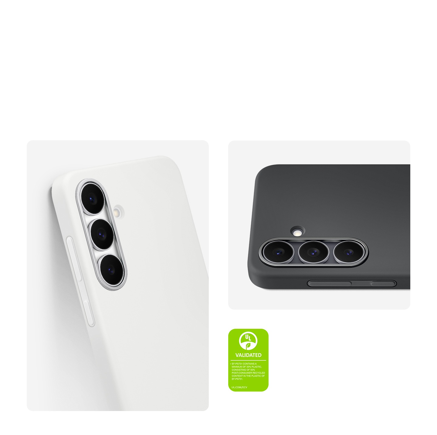 Two Galaxy S25 FE encased in the Silicone Case are shown from the upper half only, from the back side with their camera lenses. One is in the White Silicone Case and the other is in a Black one. A UL Environmental Claim Validation Mark is shown that reads EF-PS731 CONTAINS A MINIMUM OF 33% PLASTIC, CONSISTING OF 50% POST-CONSUMER RECYCLED CONTENT IN THE PLASTIC OF EF-PS731. UL.COM/ECV'.