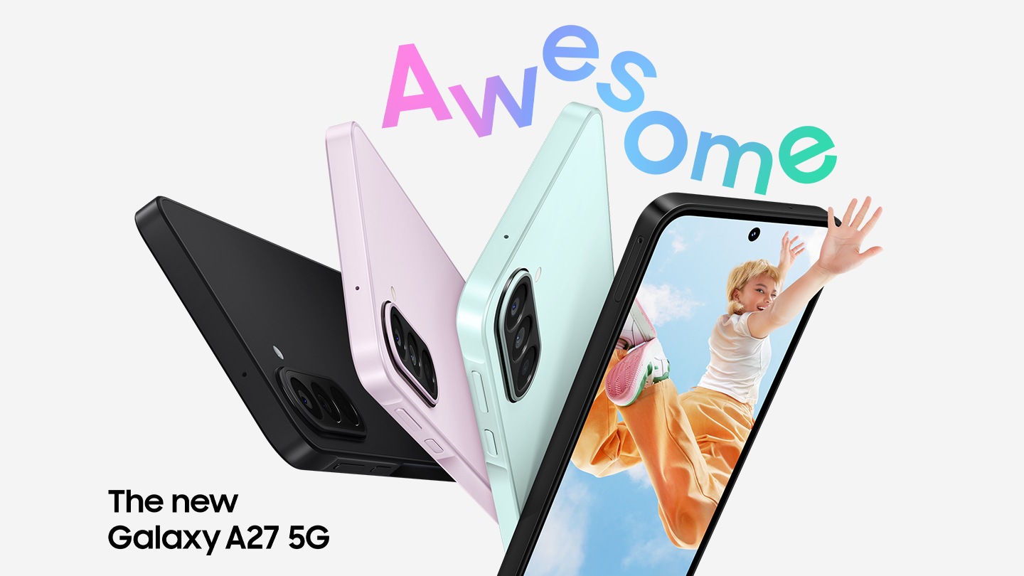 Galaxy A27 5G in Blue, Light Green and Light Pink are shown from the side and back view, highlighting the slim design and the Triple Camera system on the back. Galaxy A27 5G in Black is facing slightly right with a colorful image onscreen of a young woman jumping in the air with her hand reaching outside of the phone screen. Awesome. The new Galaxy A27 5G.
