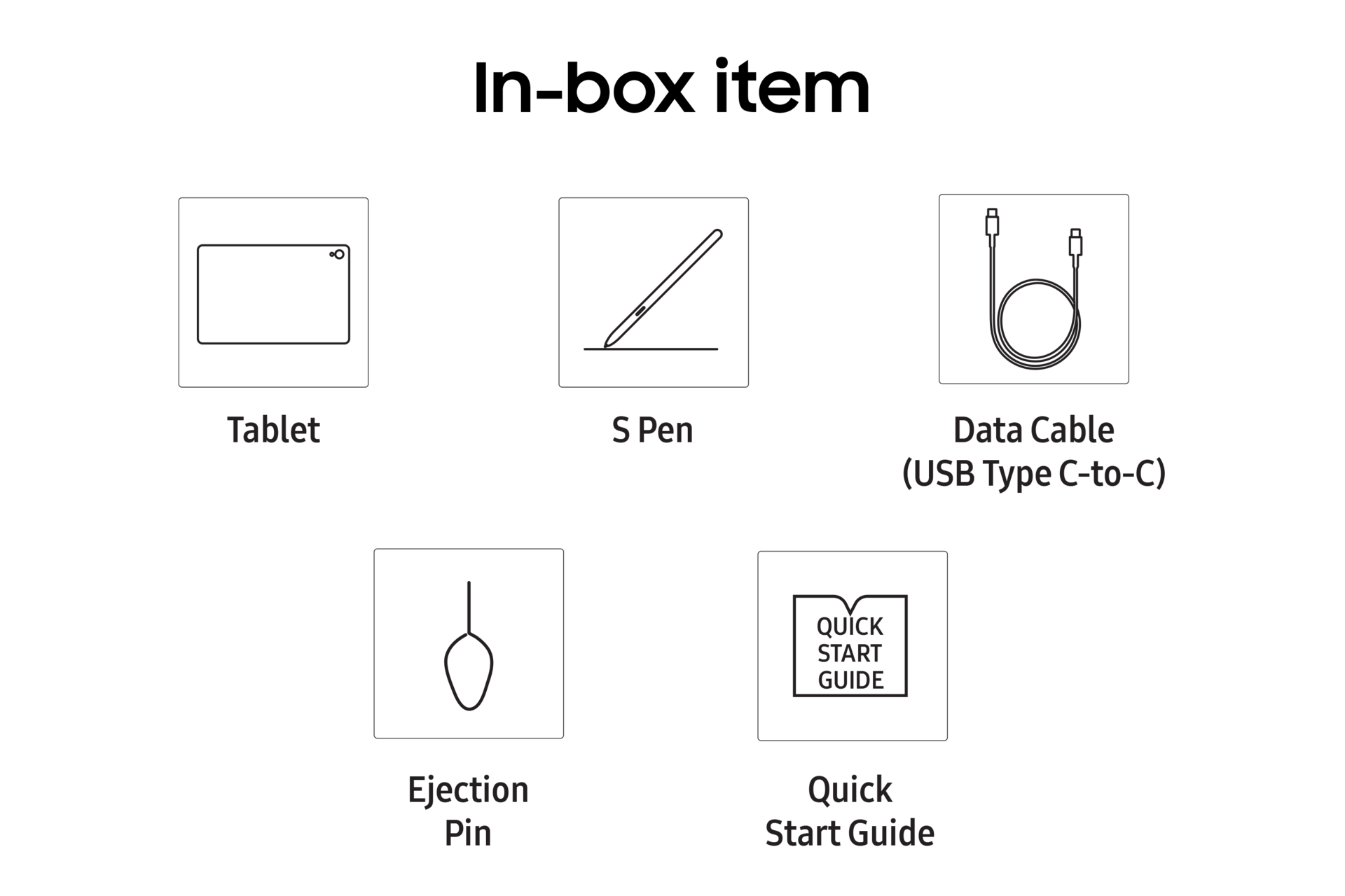 Tablet, S-Pen, Data Cable, Ejection Pin, Quick Start Guide