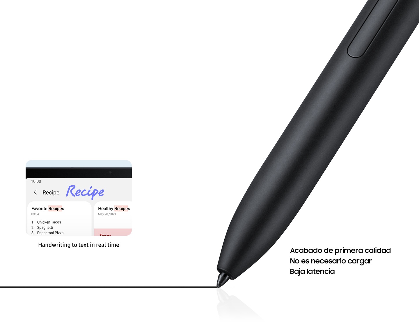 Primer plano de un S Pen escribiendo y dejando una marca negra. Se ve una miniatura de la barra de búsqueda en Samsung Notes que muestra recetas. La palabra “Receta” está escrita a mano y se convierte en texto. El texto dice “Escritura manual a texto en tiempo real”, “Acabado de primera calidad”, “No necesita cargarse”, “Baja latencia”.