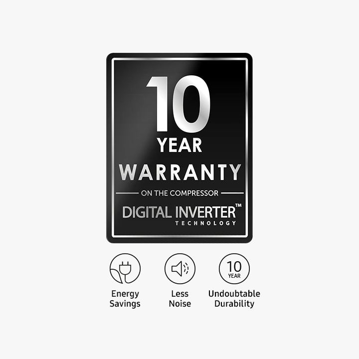 Display 10 Year Warranty on the compressor for Digital Inverter™ Technology. There are Energy savings, Less Noise, Undoubtable durability icons.