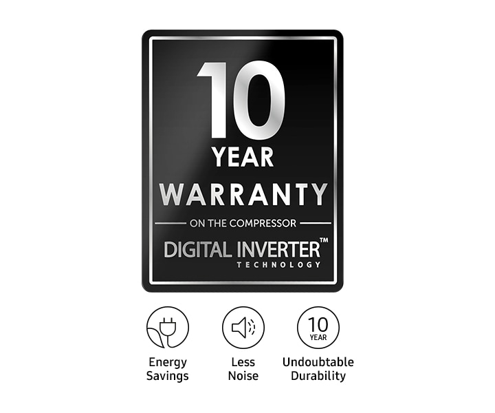 Display 10 Year Warranty on the compressor for Digital Inverter™ Technology. There are Energy savings, Less Noise, Undoubtable durability icons.