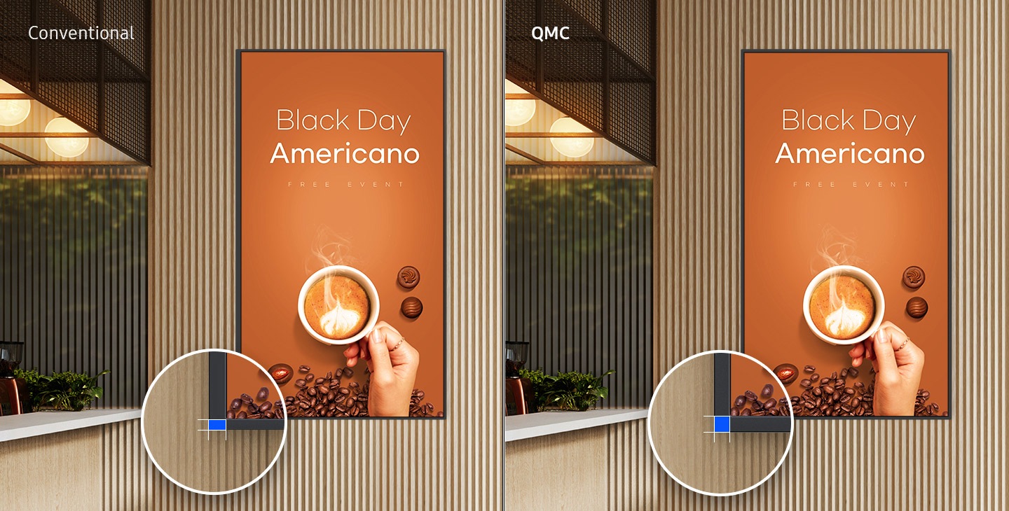 There are two displays hanging in a cafe. On the left is a conventional display, and on the right is QMC. The conventional display has a thicker left side bezel than the others. But the QMC has bezels of the same thickness on all four sides.