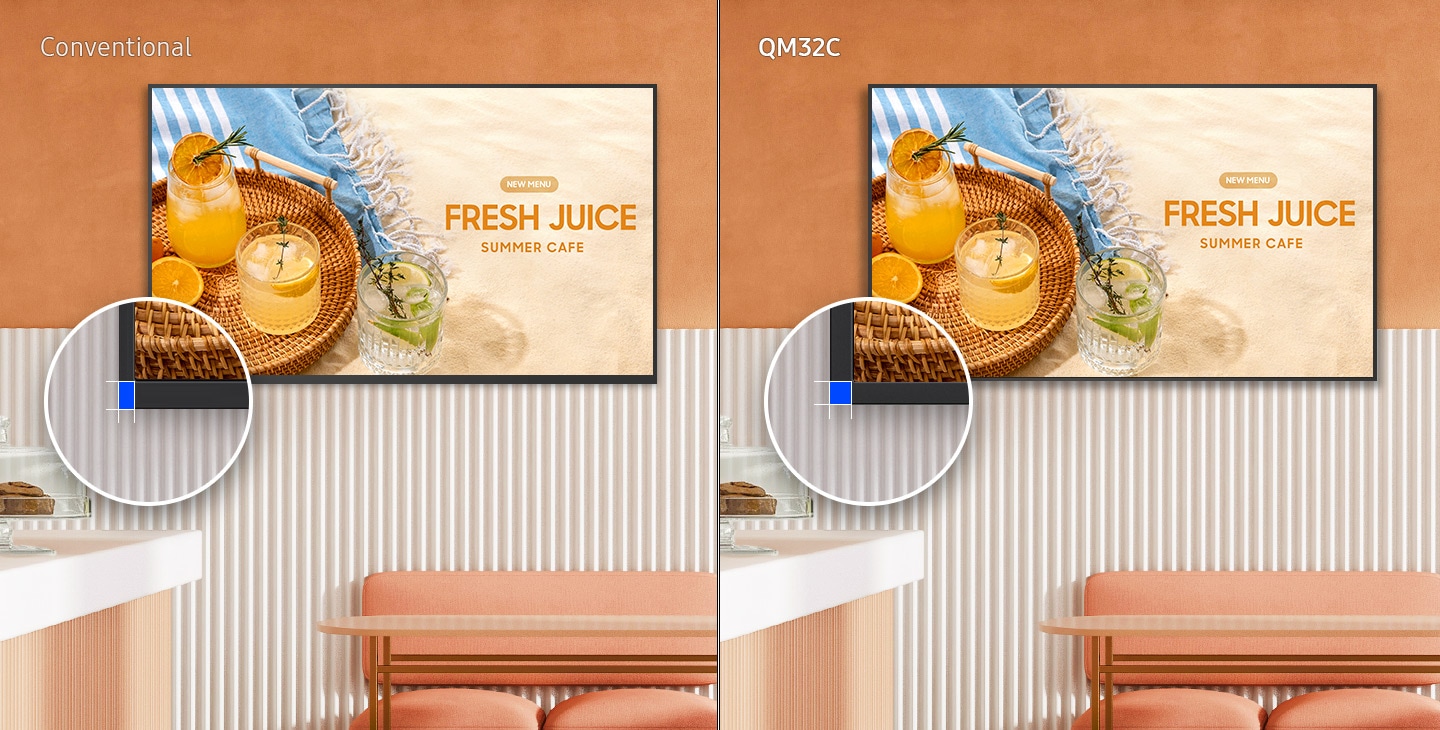 There are two displays hanging in a cafe. On the left is a conventional display, and on the right is QM32C. The conventional display has a thicker left side bezel than the others. But the QM32C has bezels of the same thickness on all four sides.