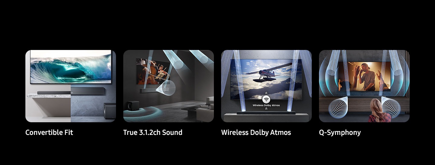  Key features at a glance - Convertible Fit - True 3.1.2ch Sound - Wireless Dolby Atmos - Q-Symphony