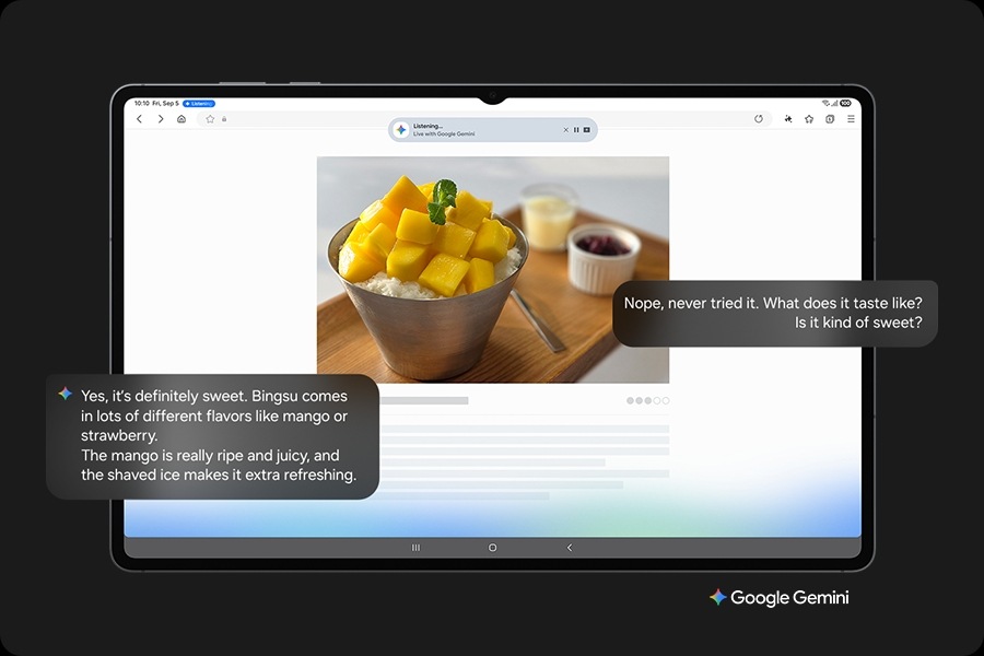 Galaxy Tab S11 Ultra is seen showing a webpage about the Korean dessert, bingsu, on the main screen. Using natural conversation, you can then ask Google Gemini about anything you see on the screen. Google Gemini logo is shown.