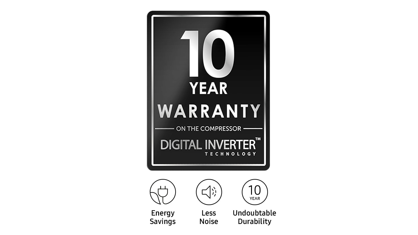 Display 10 Year Warranty on the compressor for Digital Inverter™ Technology. There are Energy savings, Less Noise, Undoubtable durability icons.