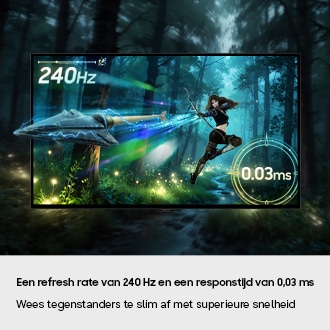 Een refresh rate van 240 Hz en een responstijd van 0,03 ms. Wees tegenstanders te slim af met superieure snelheid. Een scherm toont een boogschutter die een pijl afschiet. De pijl glijdt uit het scherm.