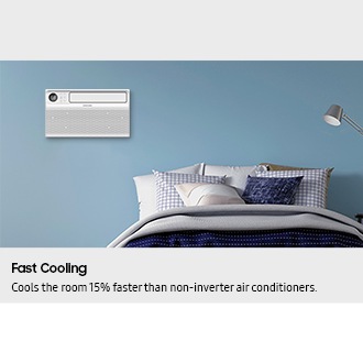 Fast Cooling. Cools the room 15% faster than non-inverter air conditioners.