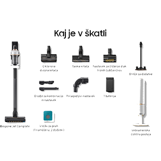 'Kaj je v škatli: V škatli so priloženi naslednji sestavni deli: Bespoke Jet Complete, ciklonska dvojna krtača, tanka krtača, nastavek za čiščenje dlak hišnih ljubljenčkov, orodje za kombinacijo in nastavek, prilagodljivi nastavek, 1 baterija, 1 nameščena vrečka za prah in 2 dodatni vrečki za prah, ohišje za dodatke in čistilna postaja »vse v enem«.