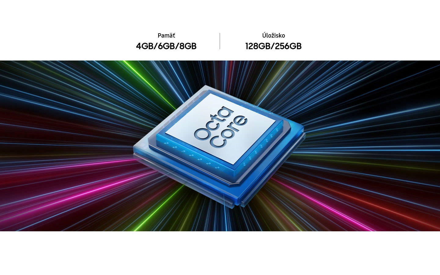 Modrý mikročip s bielym stredom zobrazuje v strede text „Octa Core“. Za mikročipom sa zbiehajú lúče svetla v rôznych farbách. Pamäť 4GB/6GB/8GB, úložisko 128GB/256GB.