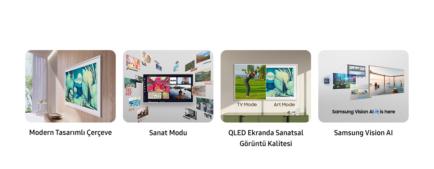 The Frame modelinin öne çıkan özellikleri. Modern Tasarımlı Çerçeve, Sanat Modu, TV Modu ve Sanat Modu’nu gösteren QLED ekranlı Sanatsal Görüntü Kalitesi, Karşınızda Samsung Vision AI logosu.