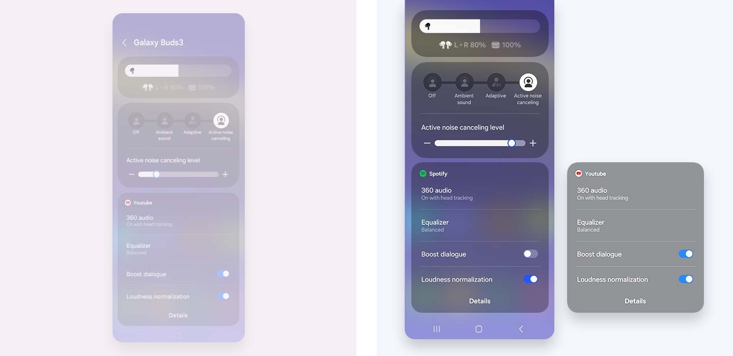 Bir Galaxy akıllı telefon ekranı aşağı kaydırıldığında hızlı ayarlar paneli açılır. Birkaç saniye basılı tutulduğunda Buds pil seviyesi ve Aktif Gürültü Önleme seviyesini gösteren bir widget açılır. Başka bir ekran, ANC seviyesinin soldan sağa doğru kaydığı Aktif Gürültü Önleme seviyesi widget'ına yakınlaştırılır. Aşağıda, YouTube ses widget'ı 360 ses, Ekolayzır, Yükseltme diyaloğu ve Ses yüksekliği normalizasyonu ayarlarını görüntüler. Ardından, farklı bir ses yapılandırması seti gösteren Spotify ses widget'ına dönüşür. Spotify için ses, 360 ses, Ekolayzır, Yükseltme diyaloğu kapalı ve Ses yüksekliği normalizasyonu açık ayarlarını görüntüler. Son olarak, görünüm daha önce gösterilen tüm ayarları göstermek için uzaklaştırılır.